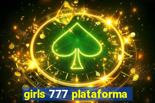 girls 777 plataforma